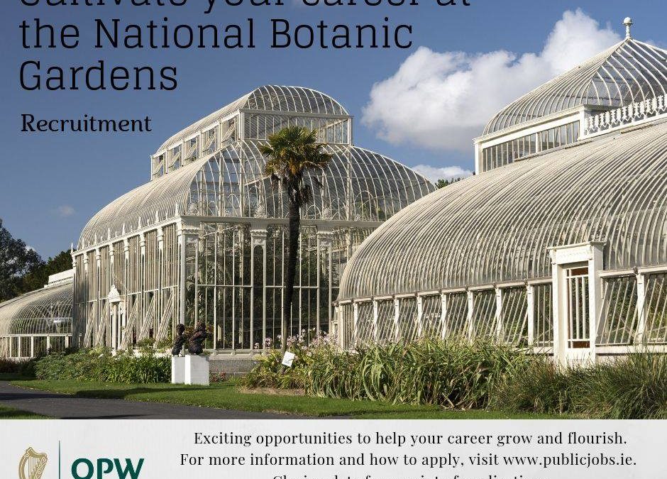 Positions Advertised at the National Botanic Gardens of Ireland
